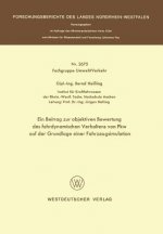 Beitrag Zur Objektiven Bewertung Des Fahrdynamischen Verhaltens Von Pkw Auf Der Grundlage Einer Fahrzeugsimulation