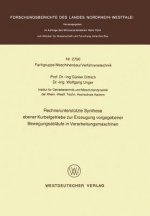 Rechnerunterst tzte Synthese Ebener Kurbelgetriebe Zur Erzeugung Vorgegebener Bewegungsabl ufe in Verarbeitungsmaschinen