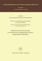 Weiterfeuhrende Untersuchungen Zur Ermittlung Der Leangseigenspannungen in Walzprofilierten Kaltprofilen