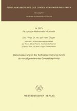 Rationalisierung in Der Softwareerstellung Durch Ein Verallgemeinertes Generatorprinzip