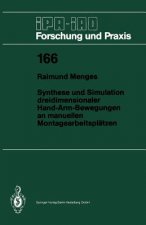 Synthese Und Simulation Dreidimensionaler Hand-Arm-Bewegungen an Manuellen Montagearbeitspl tzen
