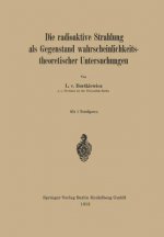 Die Radioaktive Strahlung ALS Gegenstand Wahrscheinlichkeitstheoretischer Untersuchungen
