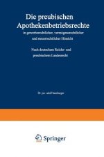 Die Preu ischen Apothekenbetriebsrechte in Gewerberechtlicher, Verm gensrechtlicher Und Steuerrechtlicher Hinsicht