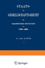 Staats- Und Gesellschafts-Recht Der Franzoesischen Revolution Von 1789-1804
