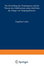 Herstellung Des Tempergusses Und Die Theorie Des Gl hfrischens Nebst Abri   ber Die Anlage Von Tempergie ereien