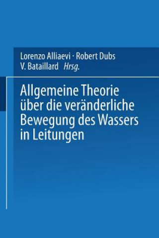 Allgemeine Theorie UEber Die Veranderliche Bewegung Des Wassers in Leitungen