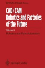 CAD/CAM Robotics and Factories of the Future