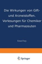 Die Wirkungen Von Gift- Und Arzneistoffen