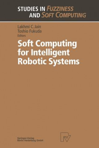 Soft Computing for Intelligent Robotic Systems