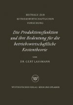 Produktionsfunktion Und Ihre Bedeutung F r Die Betriebswirtschaftliche Kostentheorie