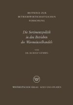 Die Sortimentspolitik in Den Betrieben Des Wareneinzelhandels
