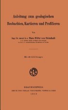 Anleitung Zum Geologischen Beobachten, Kartieren Und Profilieren