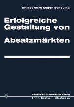 Erfolgreiche Gestaltung Von Absatzm rkten