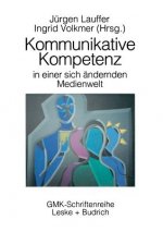 Kommunikative Kompetenz in Einer Sich Verandernden Medienwelt