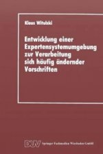 Entwicklung einer Expertensystemumgebung zur Verarbeitung sich häufig ändernder Vorschriften