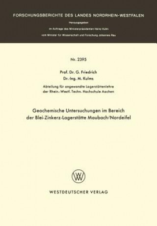 Geochemische Untersuchungen Im Bereich Der Blei-Zinkerz-Lagerstatte Maubach / Nordeifel