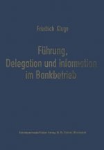 F hrung, Delegation Und Information Im Bankbetrieb