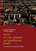 Berlin: Von der geteilten zur gespaltenen Stadt?