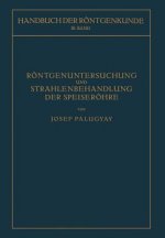 R ntgenuntersuchung Und Strahlenbehandlung Der Speiser hre