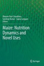 Maize: Nutrition Dynamics and Novel Uses