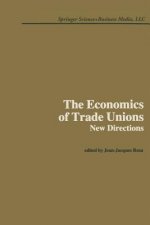 Economics of Trade Unions: New Directions