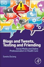 Blogs and Tweets, Texting and Friending