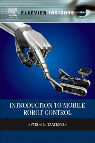 Introduction to Mobile Robot Control (S G Tzafestas)(Twarda)