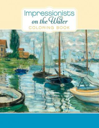 Impressionists on the Water Colouring Book