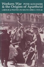 Workers War & Origins of Apartheid