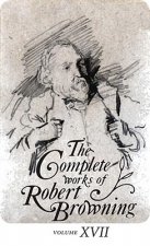 Complete Works of Robert Browning, Volume XVII
