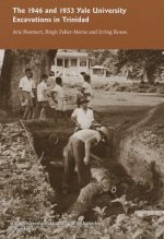 1946 and 1953 Yale University Excavations in Trinidad