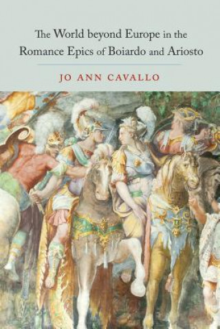 World Beyond Europe in the Romance Epics of Boiardo and Ariosto