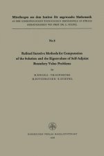 Refined Iterative Methods for Computation of the Solution and the Eigenvalues of Self-Adjoint Boundary Value Problems