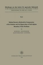 Refined Iterative Methods for Computation of the Solution and the Eigenvalues of Self-Adjoint Boundary Value Problems