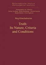 Truth: Its Nature, Criteria and Conditions
