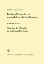 Kunst Zentralasiens ALS Ausdrucksform Religi sen Denkens. Tibet Und Die Mongolei ALS Literarische Provinzen