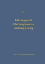 Entwicklungen Und Entwicklungstendenzen in Der Kreditsicherung