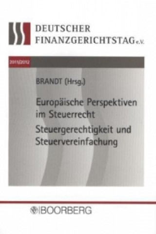 Europäische Perspektiven im Steuerrecht - Steuergerechtigkeit und Steuervereinfachung