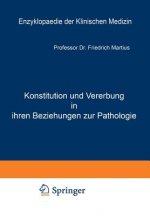 Konstitution Und Vererbung in Ihren Beziehungen Zur Pathologie