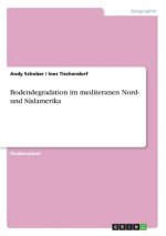 Bodendegradation im mediteranen Nord- und Südamerika