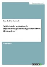 Gefahrdet die institutionelle Tagesbetreuung die Bindungssicherheit von Kleinkindern?
