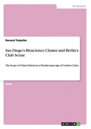 San Diego's Bioscience Cluster and Berlin's Club Scene