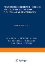 Physiologie Der Haut-Chemie Histologische Technik P. G. Unnas F rbemethoden