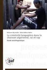 La Creativite Langagiere Dans La Chanson Algerienne, Rai Et Rap