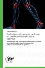 Techniques de Mesure de Force En Orthopedie Medicale Et Sportive