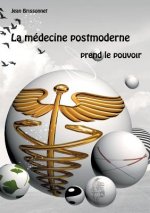 medecine postmoderne prend le pouvoir