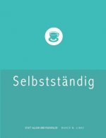 Erfolgreich selbststandig! Handbuch fur Freelancer und Existenzgrunder (Grafik Design, Webdesign, Fotografie, Text).