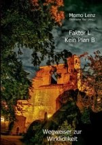 Faktor L * Kein Plan B