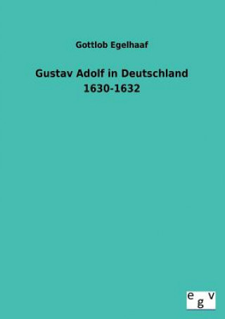 Gustav Adolf in Deutschland 1630-1632
