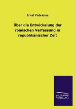 UEber die Entwickelung der roemischen Verfassung in republikanischer Zeit